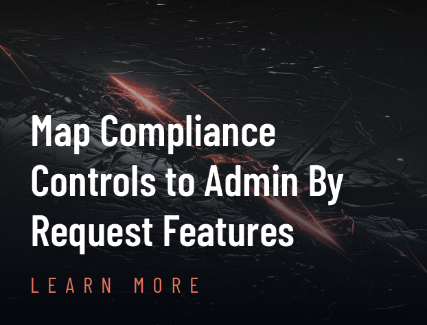 Admin by request compliance mapping » admin by request