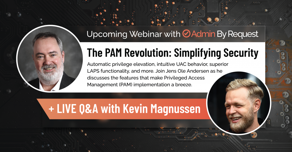 Promo banner for upcoming admin by request webinar - the pam revolution: simplifying security, featuring a live q&a with kevin magnussen » admin by request » admin by request